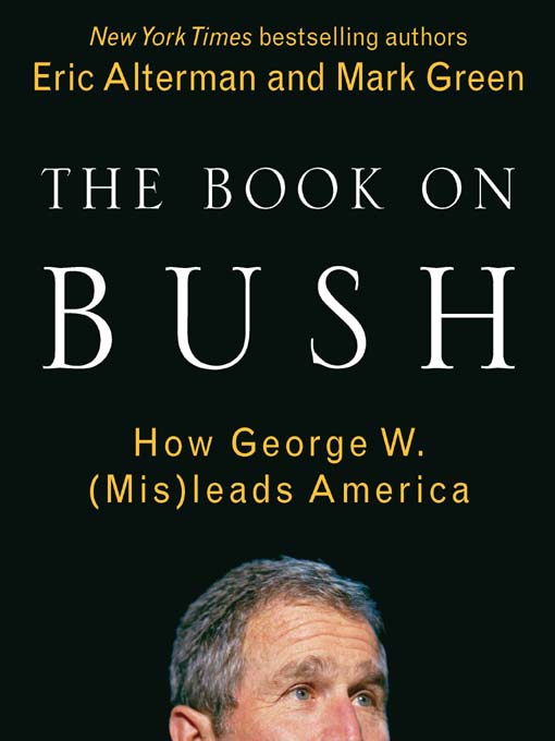 Title details for The Book on Bush by Eric Alterman - Available